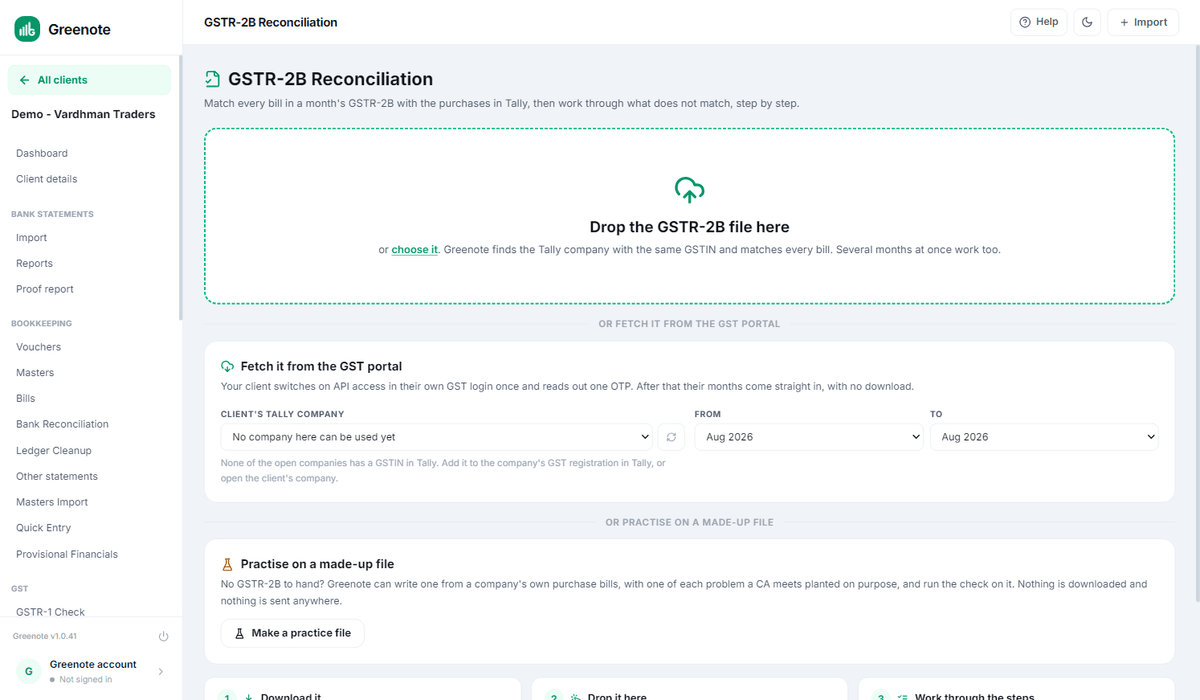 GSTR-2B Reconciliation in Greenote. A box to drop a month’s GSTR-2B file into, which says Greenote finds the Tally company with the same GSTIN and matches every bill, and that several months at once work too. Under it, a second route: fetch it from the GST portal, where the client switches on API access in their own login once and reads out one OTP. Under that, a third: practise on a made-up file Greenote writes from the company’s own purchase bills with one of each problem planted in it.